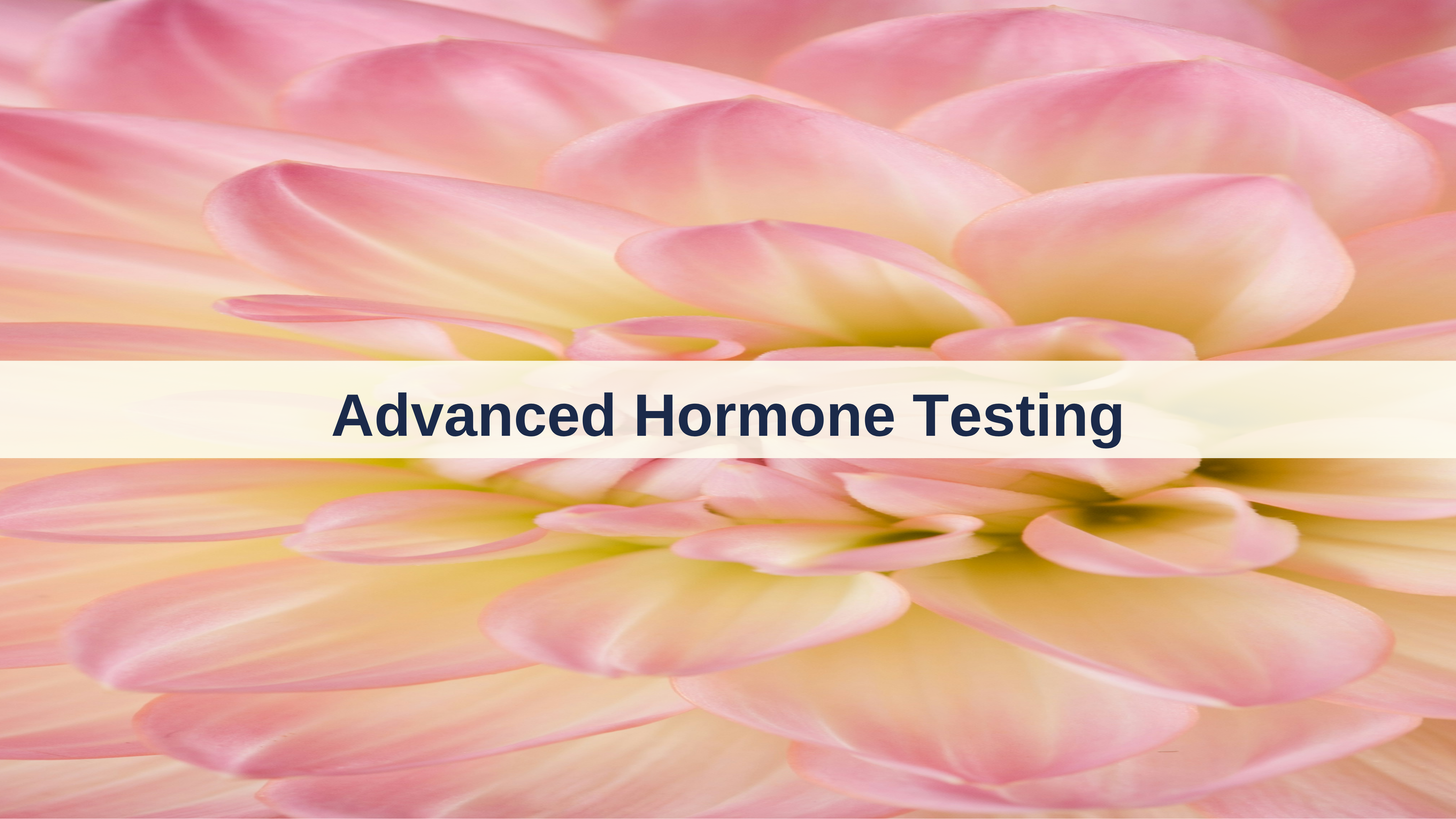 Advanced Hormone Testing — pink dahlia flower with text overlay